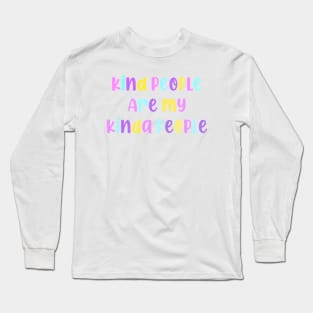 Kind People Are My Kinda People Long Sleeve T-Shirt